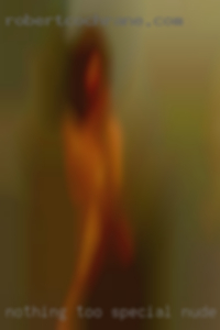 Nothing too special nude unless it finds me.